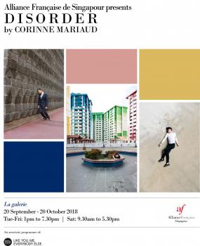 Disorder / Alliance Française de Singapour / 2018