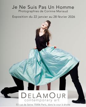 Je ne suis pas un homme, Delamour Galerie, Paris, 2026